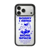 Sorry I need more space｜手機殼